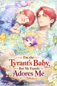 I’m the Tyrant’s Baby, But My Family Adores Me