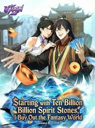 Starting with Ten Billion Billion Spirit Stones, I Buy Out the Fantasy World