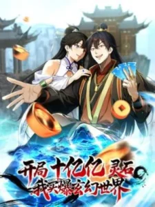 Starting with Ten Billion Spirit Stones, I Buy Out the Fantasy World