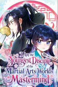 I Am the Youngest Disciple of the Martial Arts World’s Mastermind