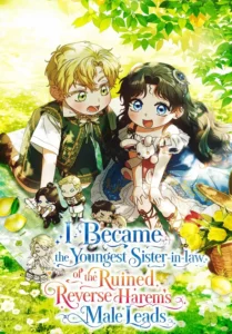 Became the youngest Sister-in-Law of the Ruined Harem Male Leads
